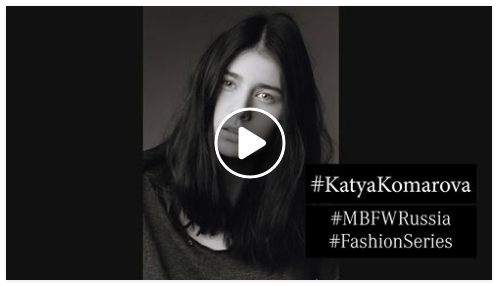 Katya Komarova for #FashionSeries by MBFW Russia Katya Komarova